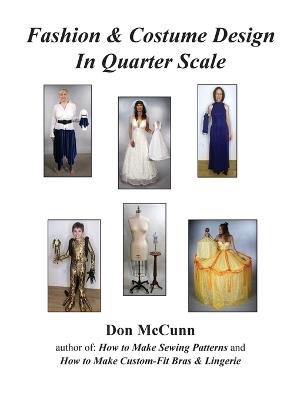 Fashion & Costume Design in Quarter Scale - Don McCunn - cover
