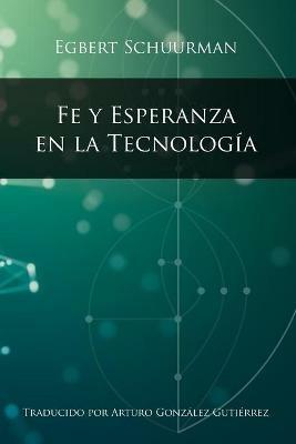 Fe y Esperanza en la Tecnologia - Egbert Schuurman - cover