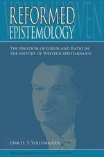 Reformed Epistemology: The relation of Logos and Ratio in the history of Western epistemology