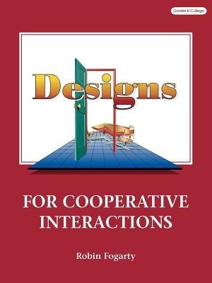 Designs for Cooperative Interactions - Robin J. Fogarty - cover