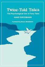Twice-told Tales: Psychological Use of Fairy Tales