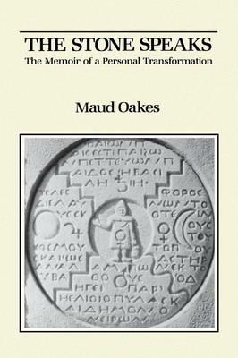 The Stone Speaks: The Memoir of a Personal Transformation - M. Oakes - cover