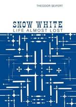 Snow White: Life Almost Lost