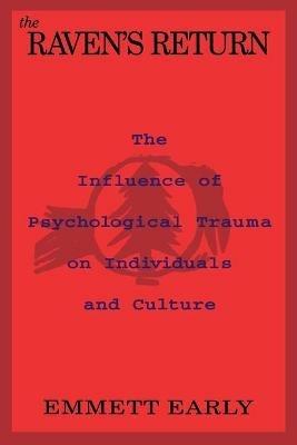 The Raven's Return: Influence of Psychological Trauma on Individuals and Culture - Emmett Early - cover