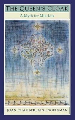The Queen's Cloak: Myth for Mid-life - J.Chamberlain Engelsman - cover