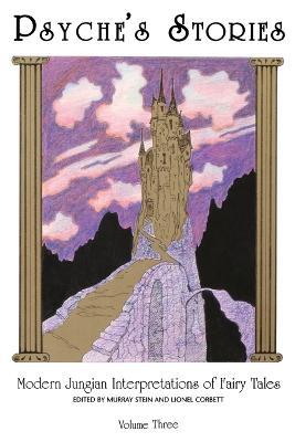 Psyche'S Stories - Volume 3: Modern Jungian Interpretations of Fairy Tales - cover