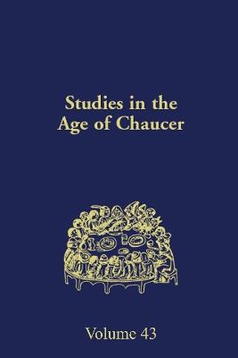 Studies in the Age of Chaucer: Volume 43 - cover