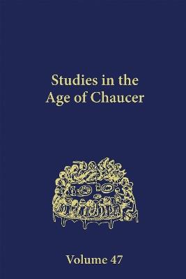 Studies in the Age of Chaucer: Volume 47 - cover