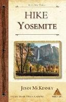 Hike Yosemite: Best Day Hikes in Yosemite National Park - John McKinney - cover