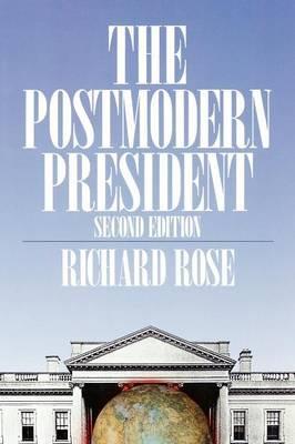 The Postmodern President - Richard Rose - cover