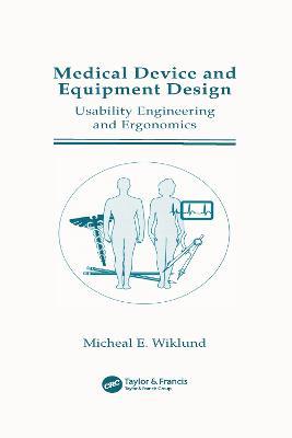 Medical Device and Equipment Design: Usability Engineering and Ergonomics - cover