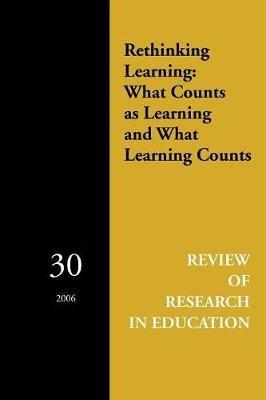 Rethinking Learning: What Counts as Learning and What Learning Counts - cover