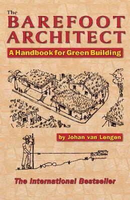 The Barefoot Architect: A Handbook for Green Building - Johan van Lengen - cover