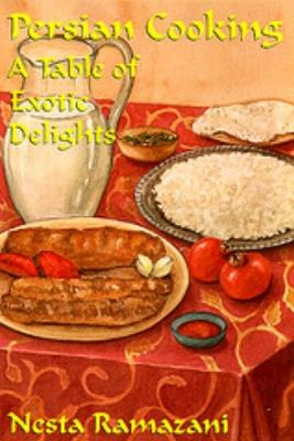 Persian Cooking: A Table of Exotic Delights - Nesta Ramazani - cover