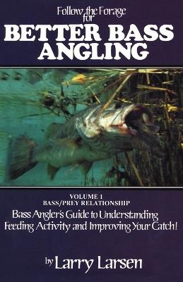Follow the Forage for Better Bass Angling - Larry Larsen - cover
