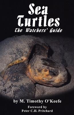 Sea Turtles: The Watchers' Guide - Timothy O'Keefe - cover