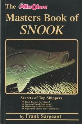 The Masters Book of Snook: Secrets of Top Skippers - Frank Sargeant - cover