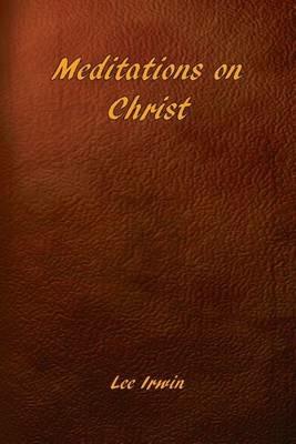Meditations on Christ - Lee Irwin - cover