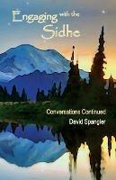 Engaging with the Sidhe: Conversations Continued - David Spangler - cover