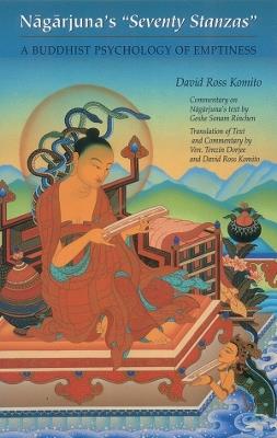 Nagarjuna's Seventy Stanzas: A Buddhist Psychology of Emptiness - David Ross Komito - cover