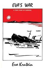 Eva's War: A True Story of Survival