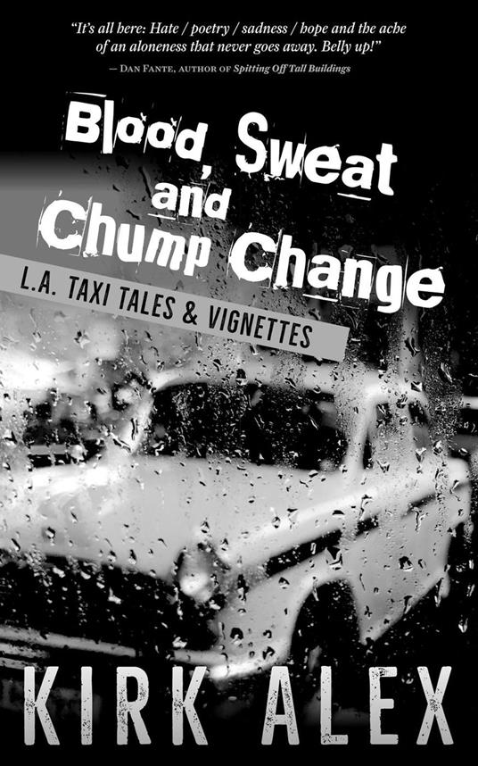 Blood, Sweat and Chump Change - Kirk Alex - ebook