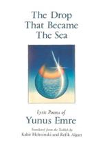 The Drop That Became the Sea: Lyric Poems