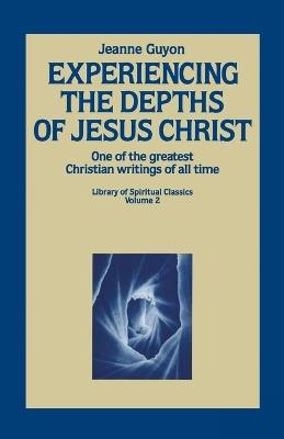 Experiencing the Depths of Jesus Christ - Jeanne Marie Guyon - cover