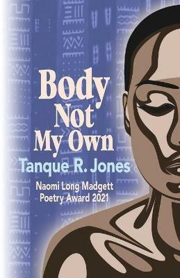 Body Not My Own - Tanque R. Jones - cover