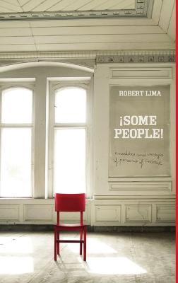 ¡SOME PEOPLE! Anecdotes, Images and Letters of Persons of Interest - Robert Lima - cover