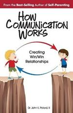 How Communication Works: Creating Win/Win Relationships