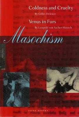 Masochism: Coldness and Cruelty & Venus in Furs - Gilles Deleuze,Leopold von Sacher-Masoch - cover