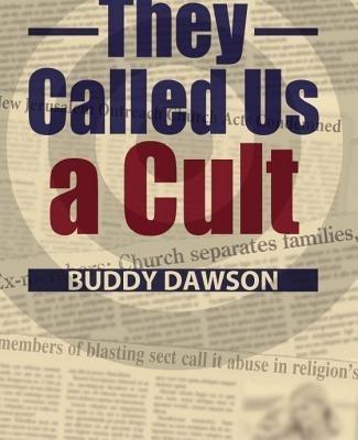 They Called Us A Cult - Buddy Dawson - cover