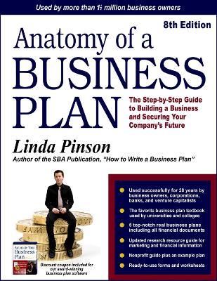 Anatomy of a Business Plan: The Step-by-Step Guide to Building a Business and Securing Your Company's Future - Linda Pinson - cover