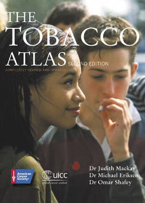 The Tobacco Atlas - Judith Mackay,Michael Eriksen,Omar Shafey - cover