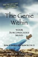 The Genie Within: Your Subconscious Mind - How it Works and How to Use it - Harry W Carpenter - cover
