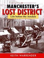 manchester's lost district: life before the arndale