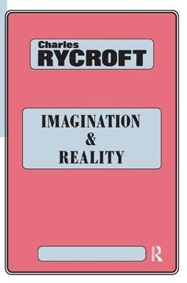Imagination and Reality: Psychoanalytical Essays 1951-1961 - Charles Rycroft - cover