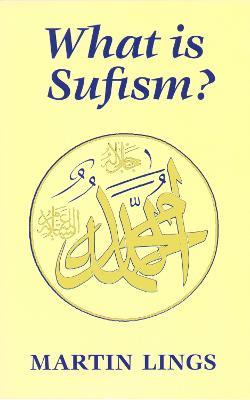 What is Sufism? - Martin Lings - cover