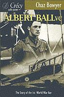 Albert Ball VC: The Story of the 1st World War Ace - Chaz Bowyer - cover