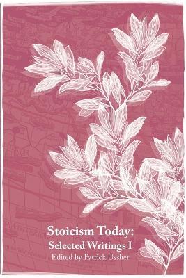 Stoicism Today: Ancient Philosophy for Modern Life - cover