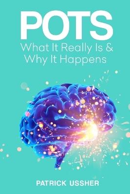 Pots: What It Really Is & Why It Happens - Patrick Ussher - cover