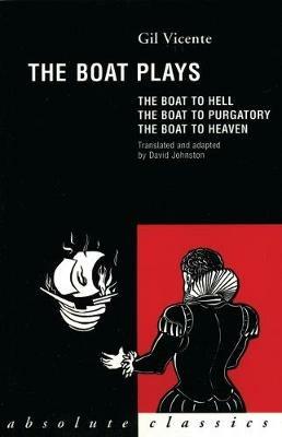 The Boat Plays: The Boat to Hell / The Boat to Purgatory / The Boat to Heaven - Gil Vincente - cover