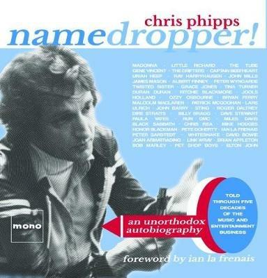 Namedropper!: an unorthodox autobiography told through five decades of the music and entertainment business - Chris Phipps - cover