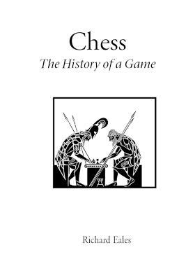 Chess: History of the Game - Richard Geoffrey Eales - cover