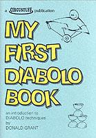 My First Diabolo Book: An Introduction to Diabolo Techniques - Donald Grant - cover