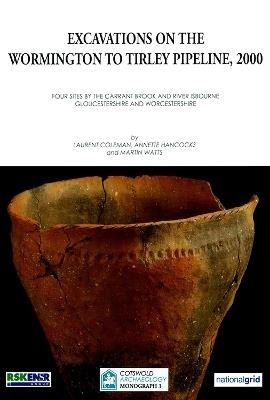 Excavations on the Wormington to Tirley Pipeline, 2000 - Laurent Coleman,Annette Hancocks,Martin Watts - cover