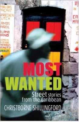 Most Wanted: Street Stories from the Caribbean - Christborne Shillingford - cover
