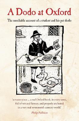 A Dodo at Oxford: The unreliable account of a student and his pet dodo - Philip Atkins,Michael Johnson - cover