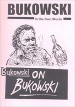 Bukowski on Bukowski (with CD): Bukowski in His Own Words